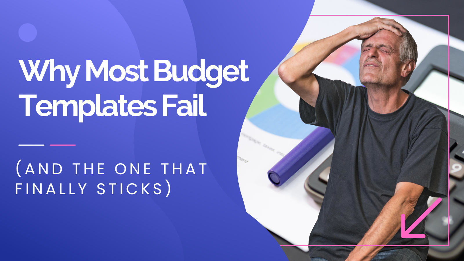 Why Most Budget Templates Fail (And the One That Finally Sticks)