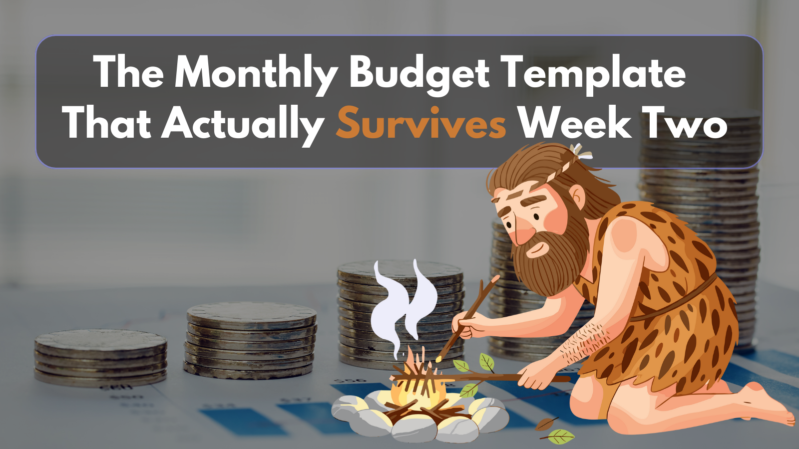 The Monthly Budget Template That Actually Survives Week Two